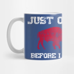 Just One Before I Die Bills Funny Mug